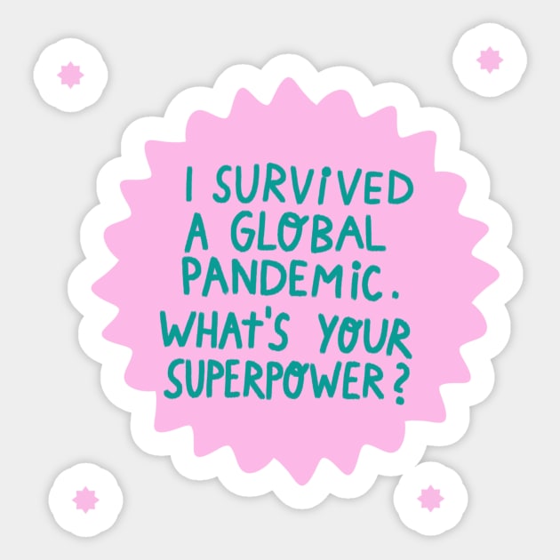 I survived a global pandemic Sticker by barbsiegraphy